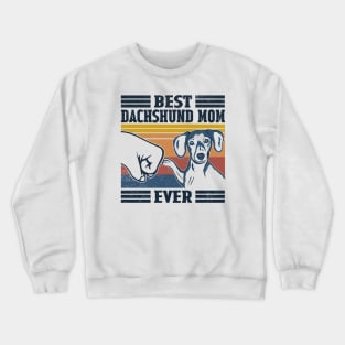 Best Dachshund Mom Ever Crewneck Sweatshirt